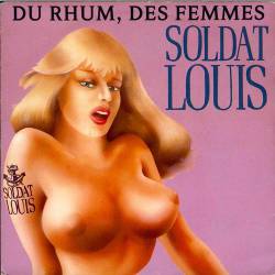 Soldat Louis : Du Rhum des Femmes